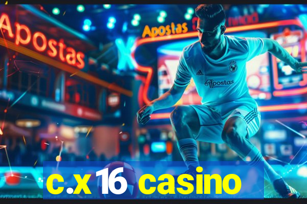 c.x16 casino